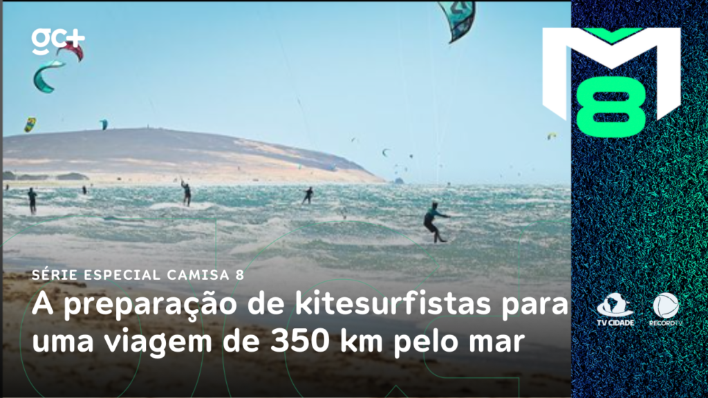 Série especial Camisa 8: a preparação de kitesurfistas para uma viagem de 350 km pelo mar