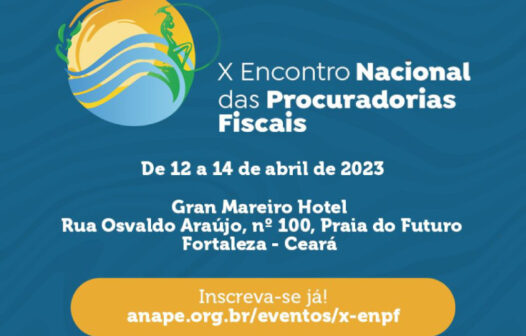 Fortaleza recebe X Encontro Nacional das Procuradorias Fiscais nesta semana