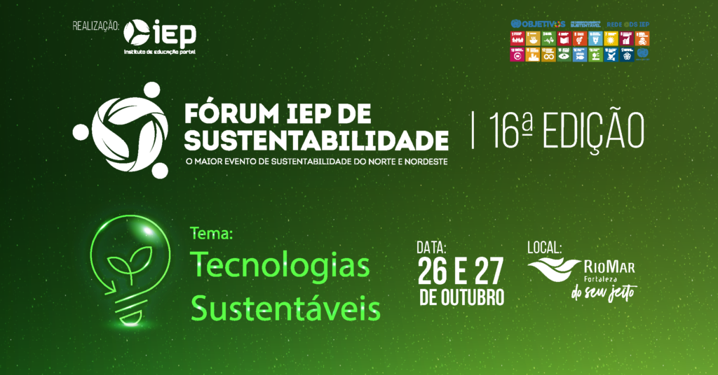 Fortaleza recebe nesta quinta (26) e sexta (27) a 16ª Edição do Fórum IEP de Sustentabilidade