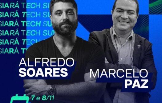 Siará Tech Summit: Marcelo Paz e Alfredo Soares são palestrantes confirmados no evento