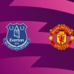 Everton x Manchester United: onde assistir ao vivo hoje (22/02)