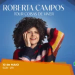 Roberta Campos apresenta turnê “Coisas de Viver” em Fortaleza no dia 10 de maio
