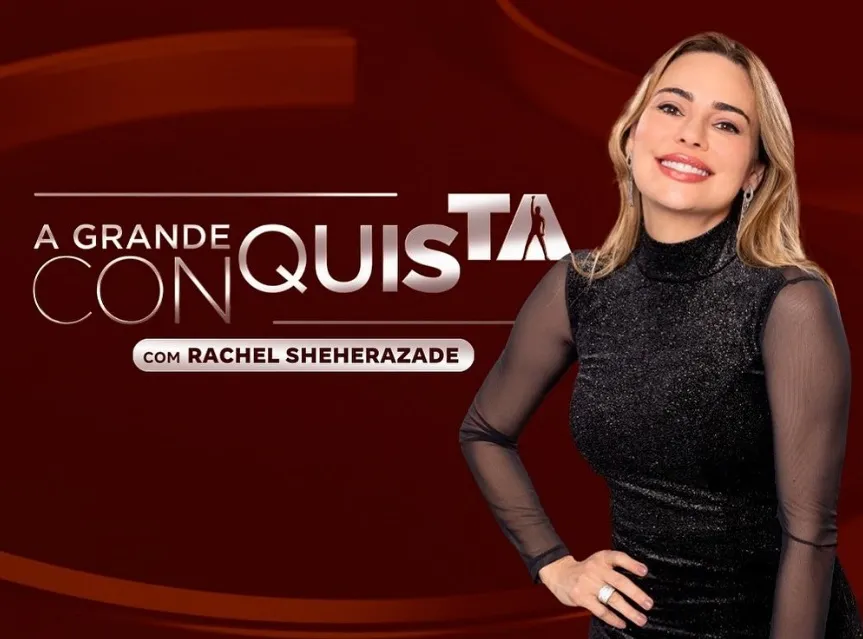 ‘A Grande Conquista’: saiba tudo sobre o reality apresentado por Rachel Sheherazade